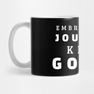 Embrace The Journey Keep Going Mug